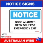 NOTICE SIGN - NS030 - DOOR ALARMED OPEN ONLY FOR EMERGENCY EXIT